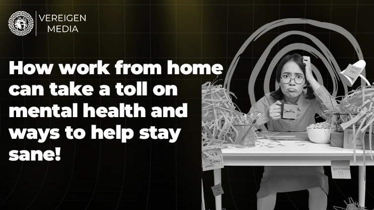 How work from home can take a toll on mental health and ways to help stay sane