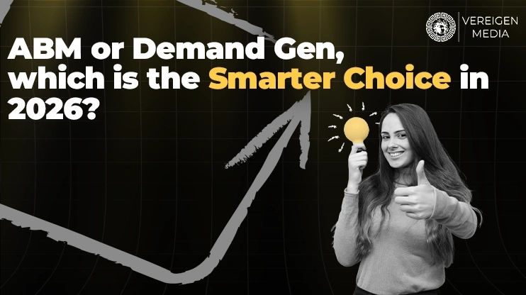 ABM or Demand Gen which is the Smarter Choice in 2026