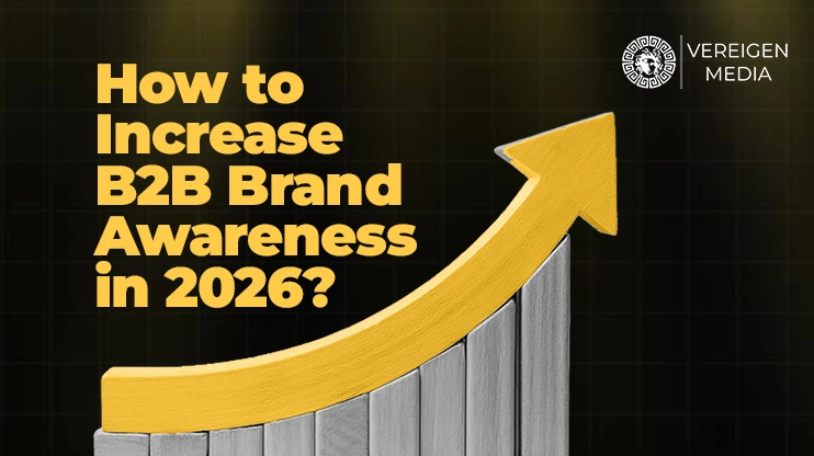 How to Increase B2B Brand Awareness in 2026