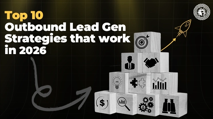 Top 10 Outbound Lead Gen Strategies that work in 2026