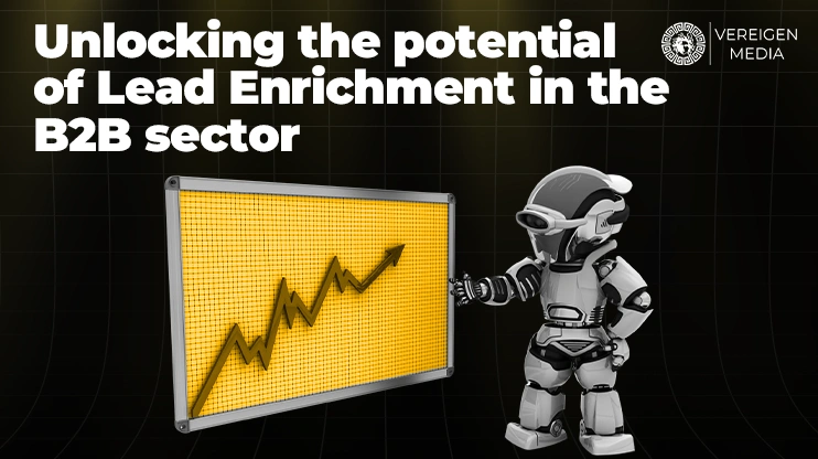 Unlocking the potential of Lead Enrichment in the B2B sector
