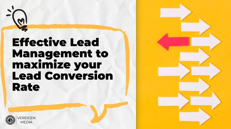 Effective Lead Management to Maximize Your Lead Conversion Rate