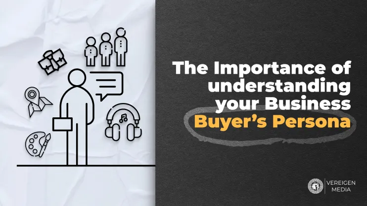 The Importance of understanding your Business Buyer’s Persona