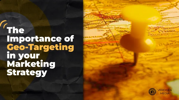 The Importance of Geo-Targeting in your Marketing Strategy