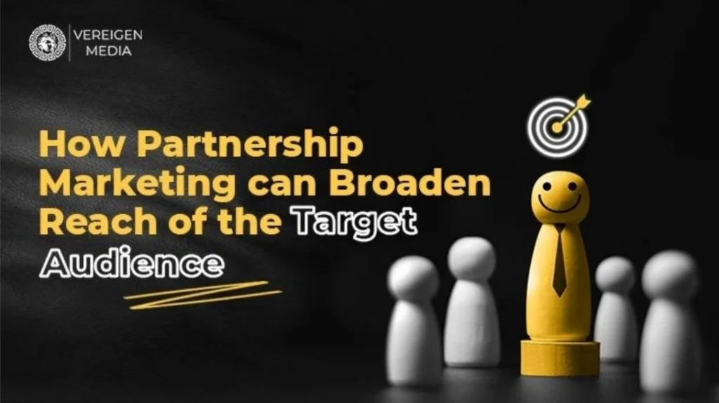 How Partnership Marketing can Broaden Reach of the Target Audience