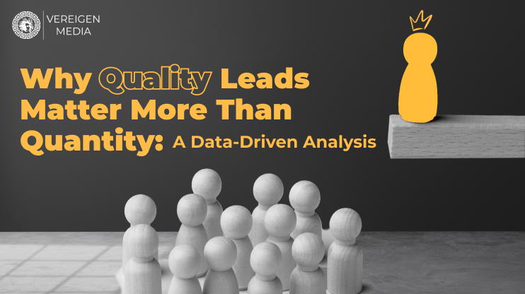 Why Quality Leads Matter More Than Quantity_ A Data-Driven Analysis