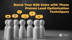 Boost Your B2B Sales with These Proven Lead Optimization Techniques