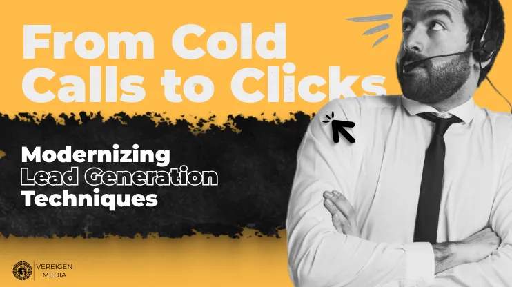 From Cold Calls to Clicks_ Modernizing Lead Generation Techniques