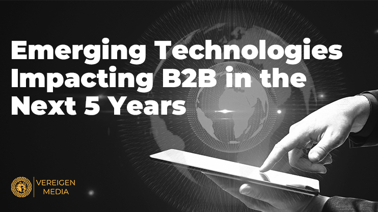 Emerging Technologies Impacting B2B in Next 5 Years