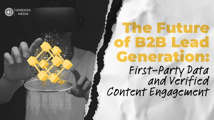 The Future of B2B Lead Generation First-Party Data and Verified Content Engagement