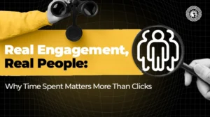 Real Engagement Real People Why Time Spent Matters More Than Clicks