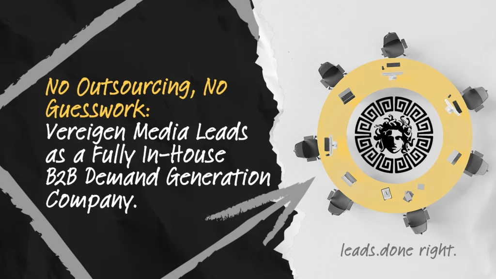 Vereigen Media Leads as a Fully In-House B2B Demand Generation Company