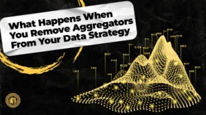 What Happens When You Remove Aggregators From Your Data Strategy