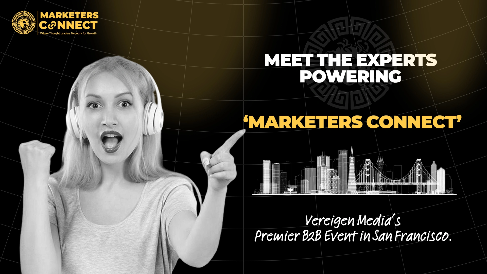 Meet the Experts Powering Marketers Connect Vereigen Media’s Premier B2B Event in San Francisco