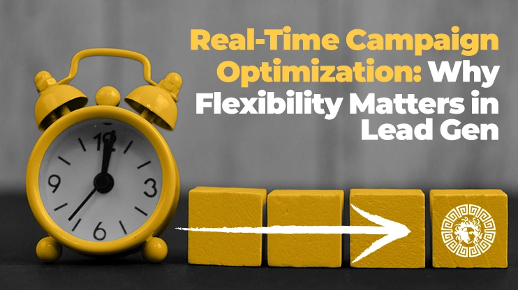 Real-Time Campaign Optimization Why Flexibility Matters in Lead Gen