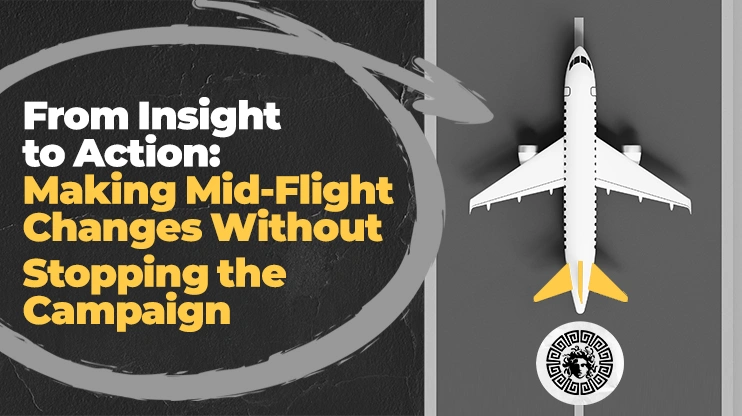 From Insight to Action Making Mid-Flight Changes Without Stopping the Campaign