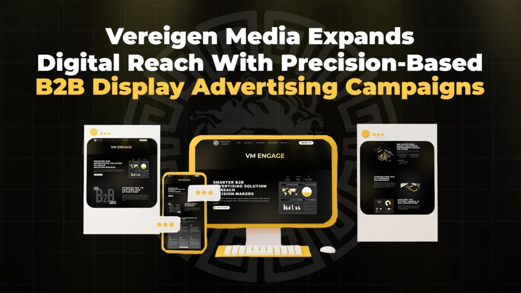 vereigen media expands digital reach with precision based
