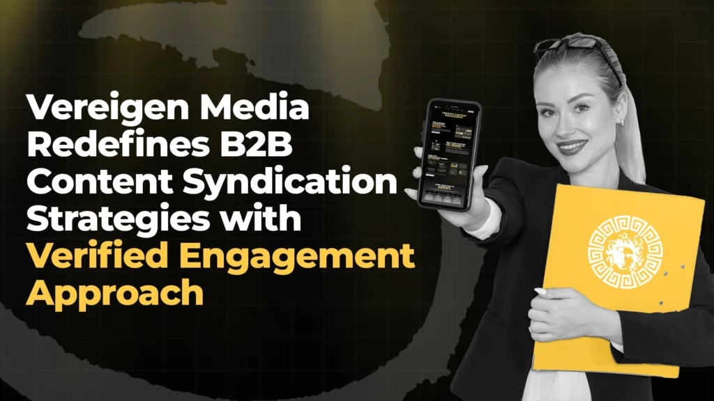 vereigen media redefines b2b content syndication strategies
