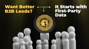 Want Better B2B Leads It Starts with First-Party Data