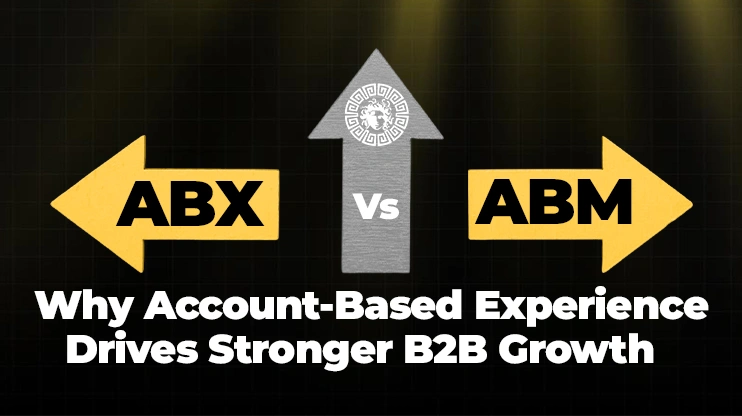 ABX vs ABM Why Account-Based Experience Drives Stronger B2B Growth