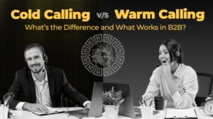Cold Calling vs. Warm Calling What’s the Difference and What Works in B2B