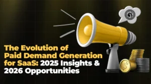 The Evolution of Paid Demand Generation for SaaS 2025 Insights & 2026 Opportunities
