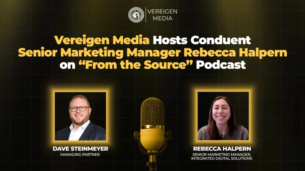 Vereigen Media Hosts Conduent Senior Marketing Manager Rebecca Halpern on “From the Source”