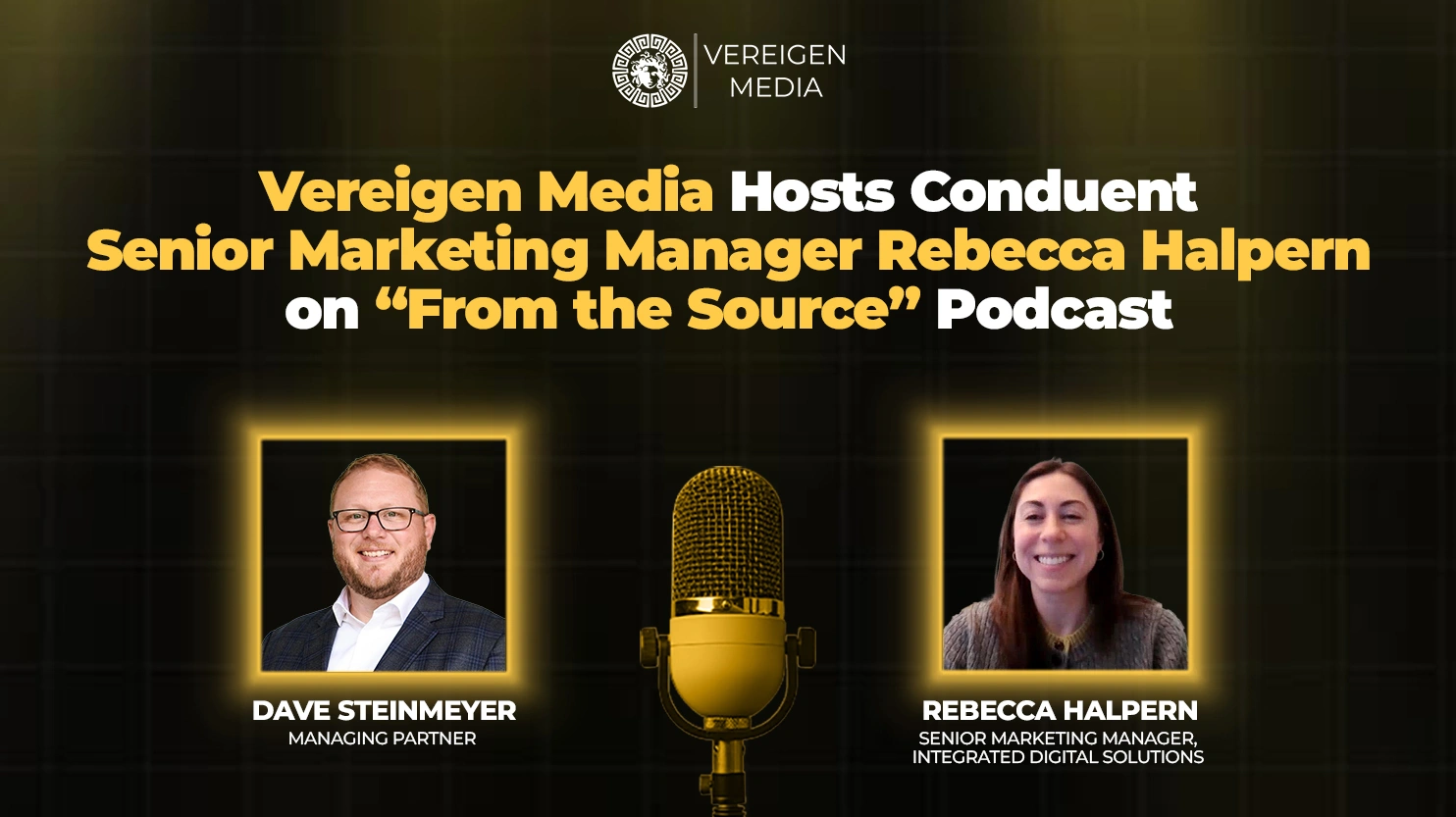 Vereigen Media Hosts Conduent Senior Marketing Manager Rebecca Halpern on From the Source Podcast