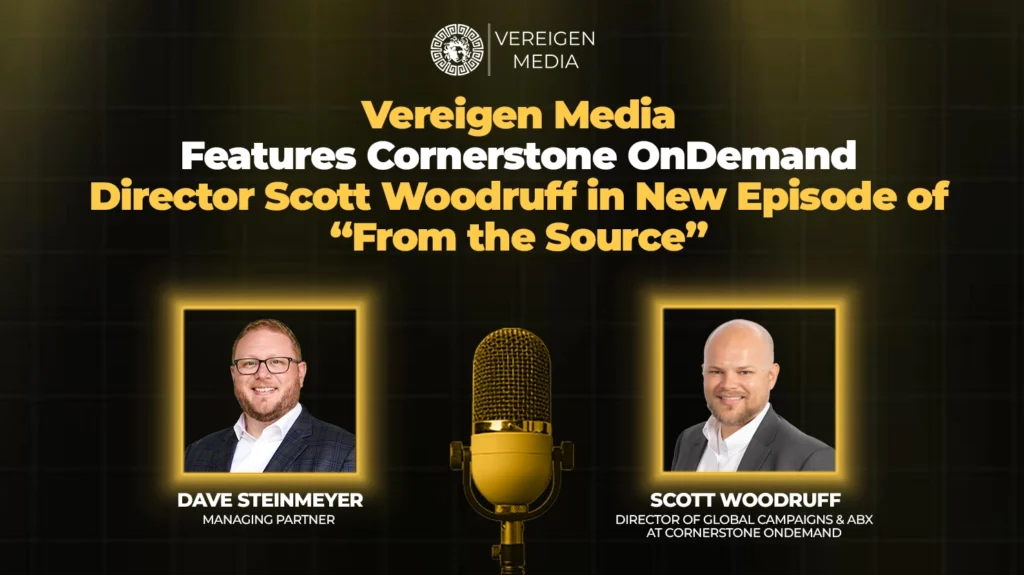Vereigen Media Features Cornerstone OnDemand Director Scott Woodruff in New Episode of “From the Source