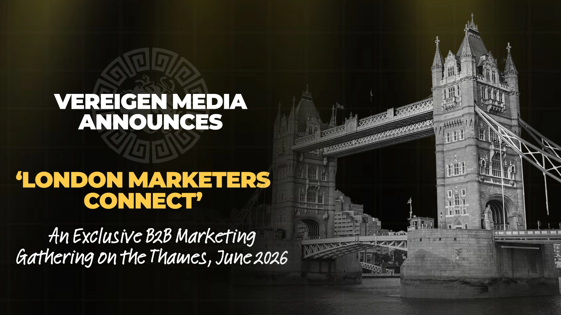 Vereigen Media Announces London Marketers Connect Event