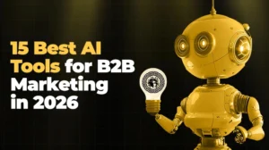15 Best AI Tools for B2B Marketing in 2026