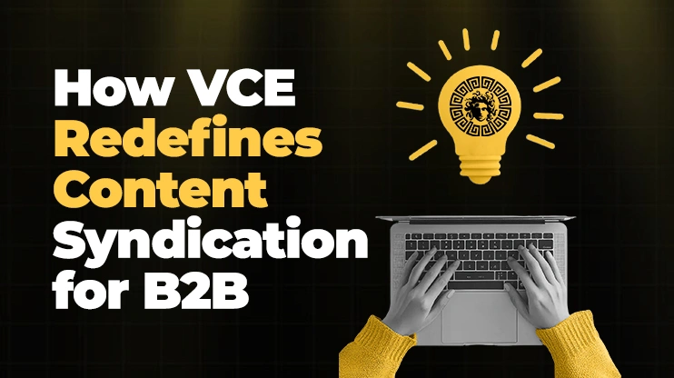 How VCE Redefines Content Syndication for B2B