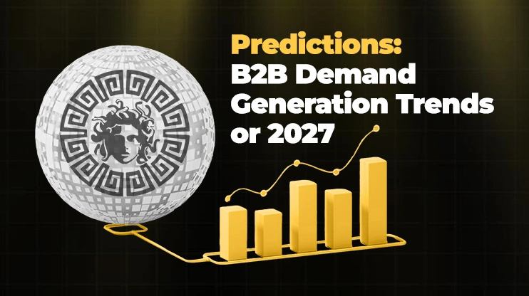 Predictions B2B Demand Generation Trends for 2027