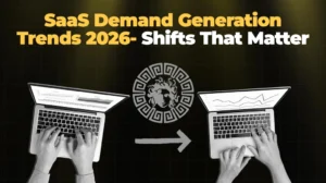 SaaS Demand Generation Trends 2026- Shifts That Matter
